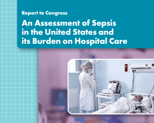 The Agency for Healthcare Research and Quality (AHRQ) released the first Congressional Report on Sepsis